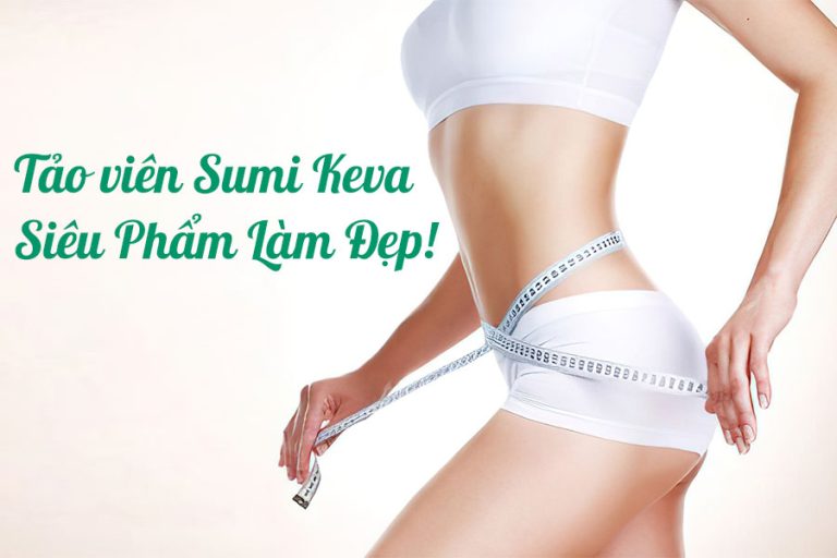 Tảo viên Sumi Keva – Siêu Phẩm Làm Đẹp!