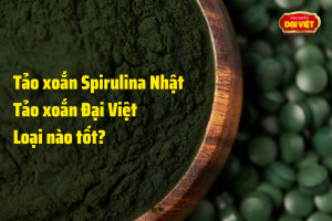 Tảo xoắn Spirulina Nhật Bản 2200 viên và tảo Đại Việt loại nào tốt?