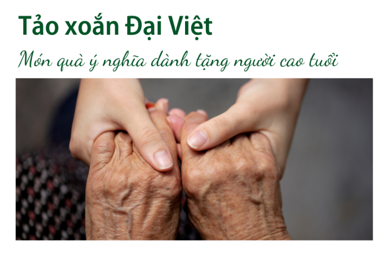Tảo xoắn Đại Việt – Món quà ý nghĩa dành tặng người cao tuổi