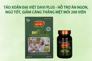 Tảo Xoắn Đại Việt Davi Plus – Hỗ trợ ăn ngon, ngủ tốt, giảm căng thẳng mệt mỏi 200 viên